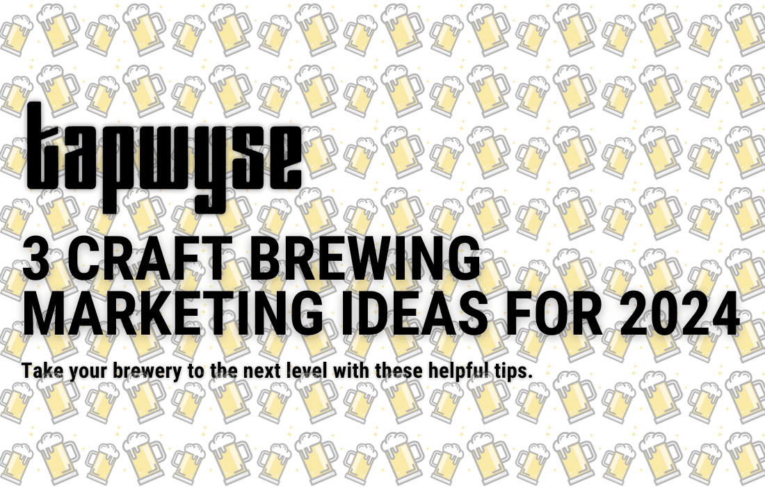 3 Best Craft Beer Marketing Ideas for 2024